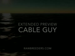 Rawbreeders presents CAble Guy two brothers supposed to work ing on cable